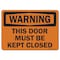 Signmission Safety Sign, OSHA Warning, 7" Height, This Door Must Be Kept Closed, Landscape OS-WS-D-710-L-19718 - alternate 1